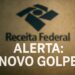 Logotipo da Receita Federal com os dizeres Alerta Novo Golpe