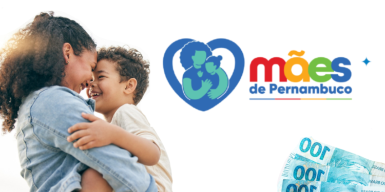 Mulher e criança se abraçam sorrindo ao lado do logo Mães de Pernambuco e cédulas de 100 reais.