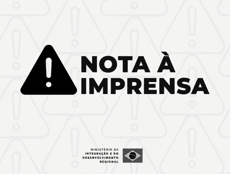 Alerta em triângulo com texto “Nota à Imprensa” ao lado, logo e nome do Ministério da Integração e do Desenvolvimento Regional.